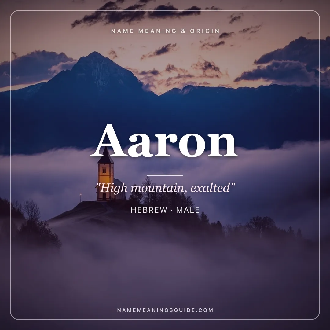 Aaron name meaning "High mountain, exalted" - Hebrew male name share card | NameMeanings