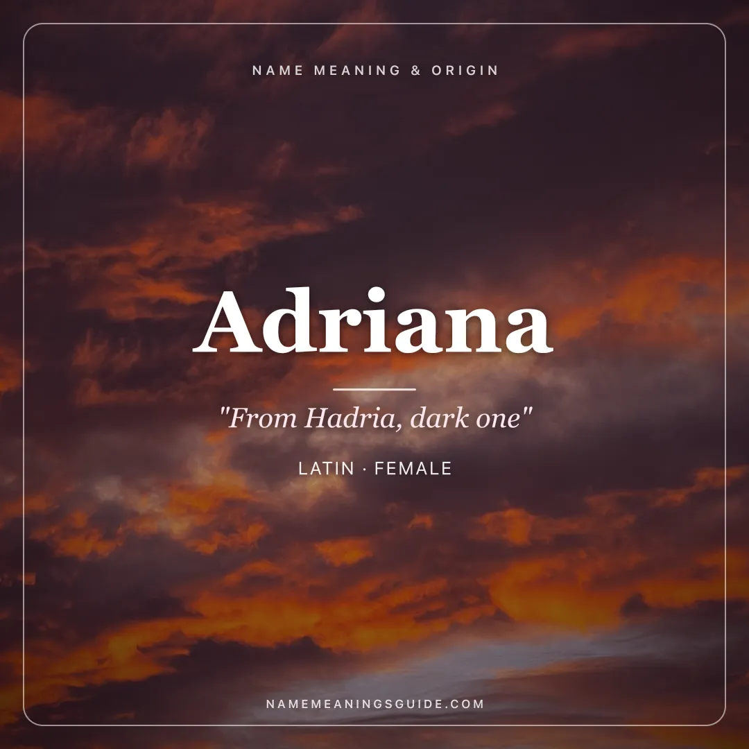 Adriana name meaning "From Hadria, dark one" - Latin female name share card | NameMeanings