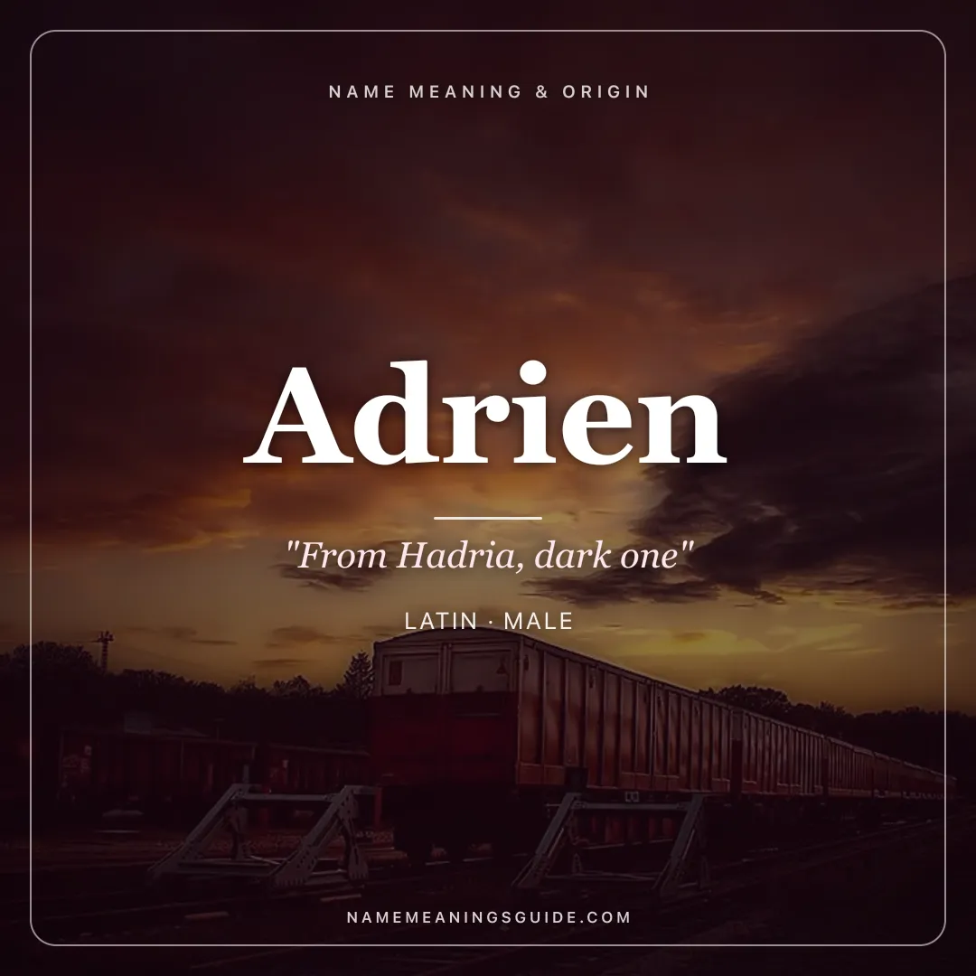 Adrien name meaning "From Hadria, dark one" - Latin male name share card | NameMeanings