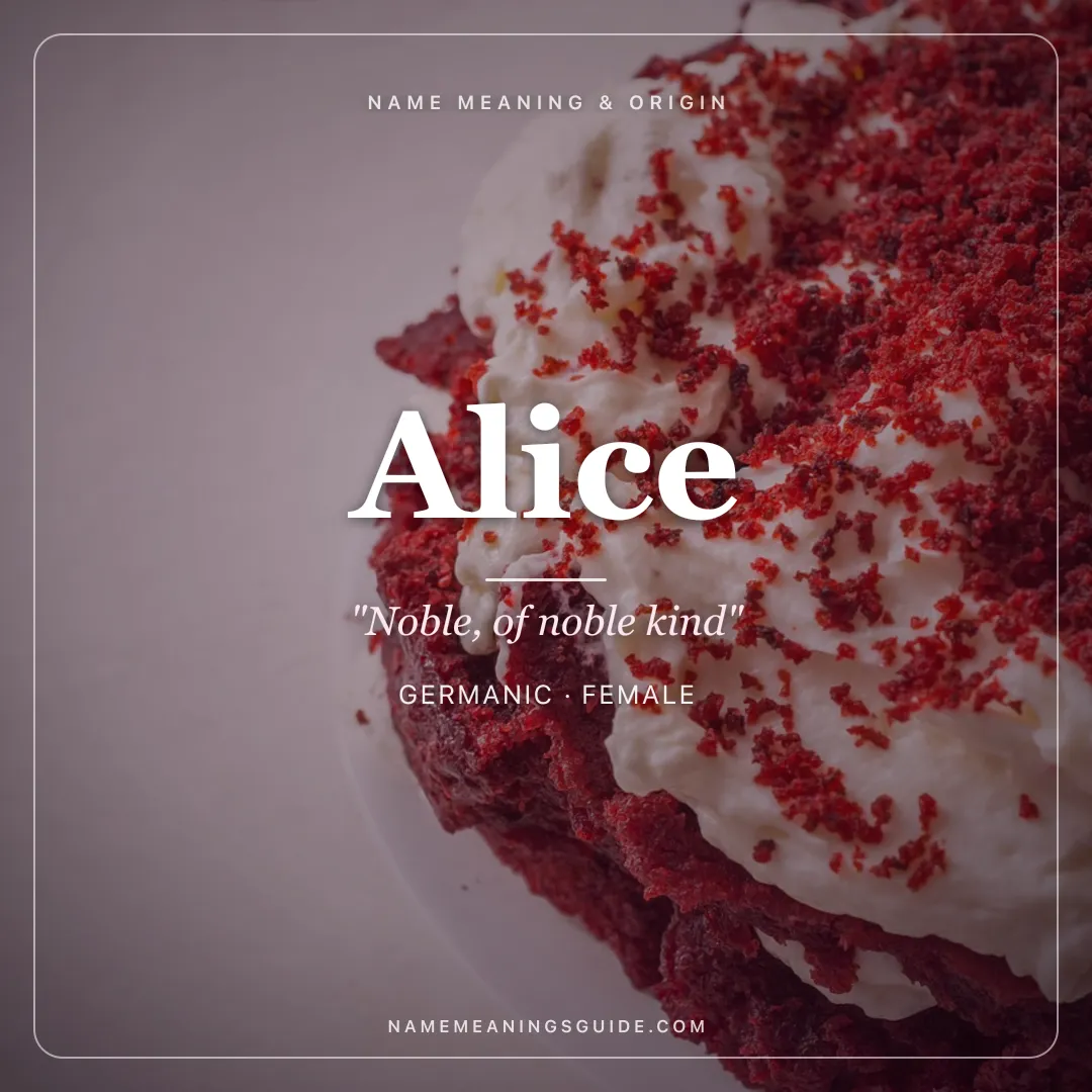 Alice name meaning "Noble, of noble kind" - Germanic female name share card | NameMeanings