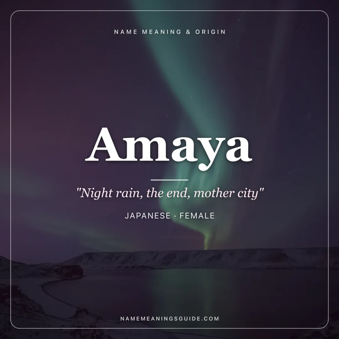Amaya name meaning "Night rain, the end, mother city" - Japanese female name share card | NameMeanings