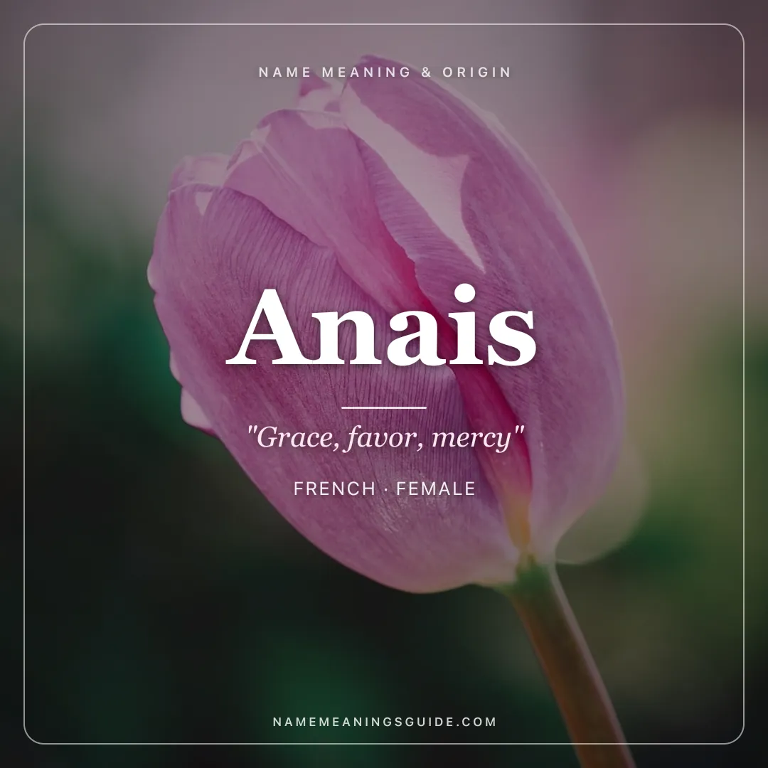 Anais name meaning "Grace, favor, mercy" - French, Hebrew female name share card | NameMeanings