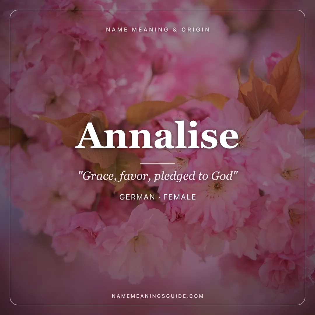 Annalise name meaning "Grace, favor, pledged to God" - German, Hebrew female name share card | NameMeanings