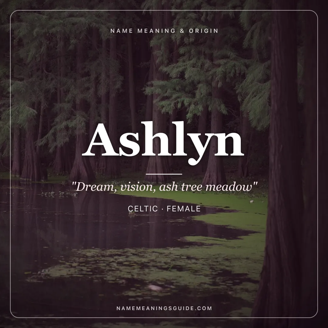Ashlyn name meaning "Dream, vision, ash tree meadow" - Celtic female name share card | NameMeanings