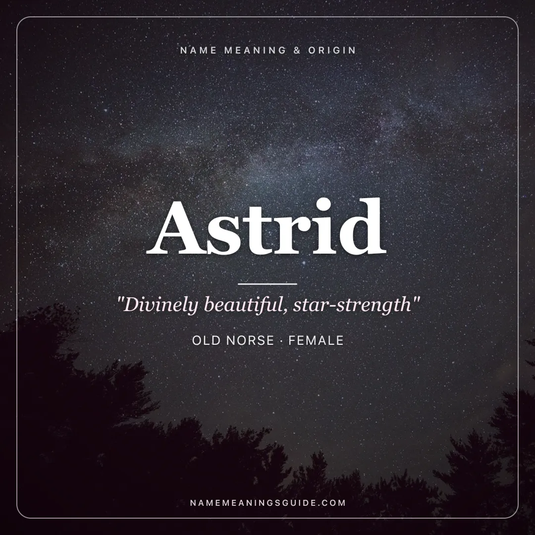 Astrid name meaning "Divinely beautiful, star-strength" - Old Norse female name share card | NameMeanings