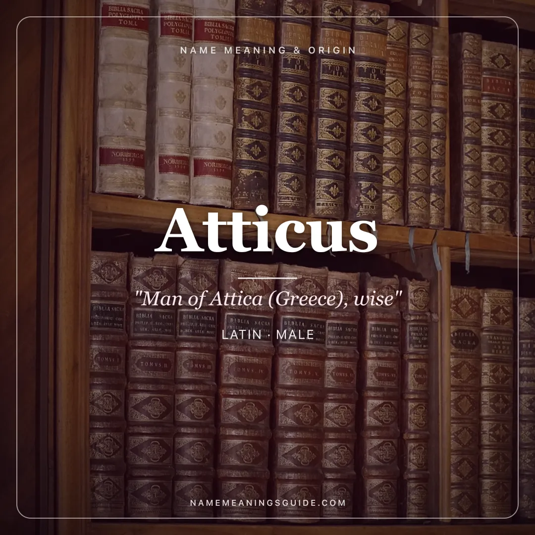 Atticus name meaning "Man of Attica (Greece), wise" - Latin, Greek male name share card | NameMeanings