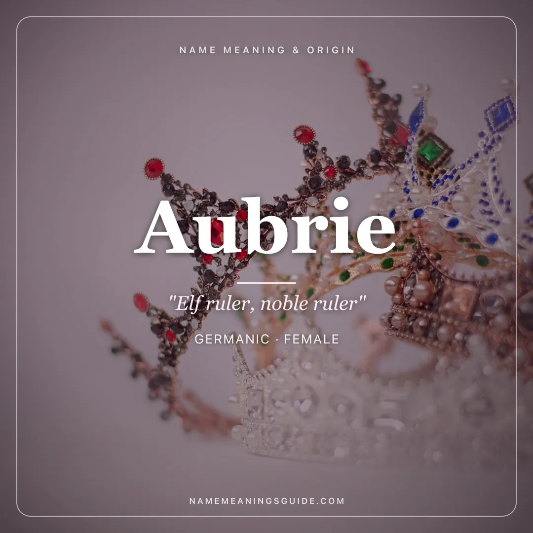Aubrie name meaning "Elf ruler, noble ruler" - Germanic female name share card | NameMeanings