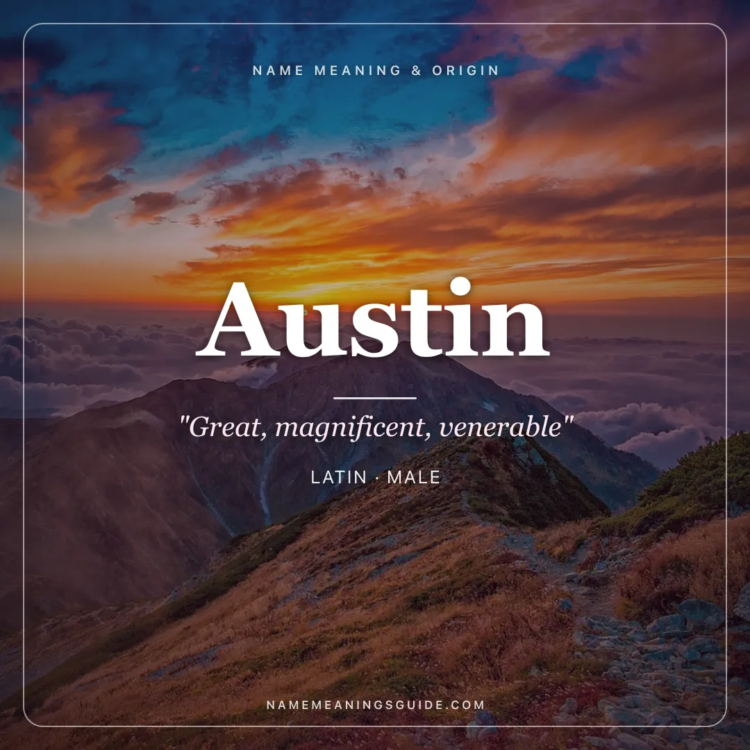 Austin name meaning "Great, magnificent, venerable" - Latin, English male name share card | NameMeanings