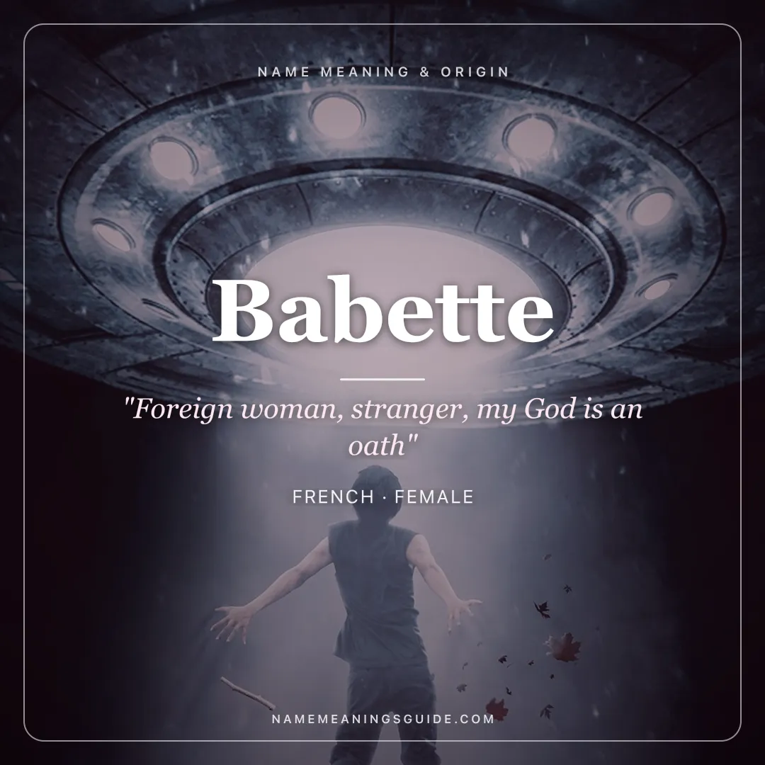 Babette name meaning "Foreign woman, stranger, my God is an oath" - French female name share card | NameMeanings