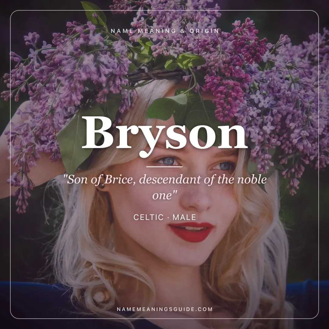 Bryson name meaning "Son of Brice, descendant of the noble one" - Celtic male name share card | NameMeanings