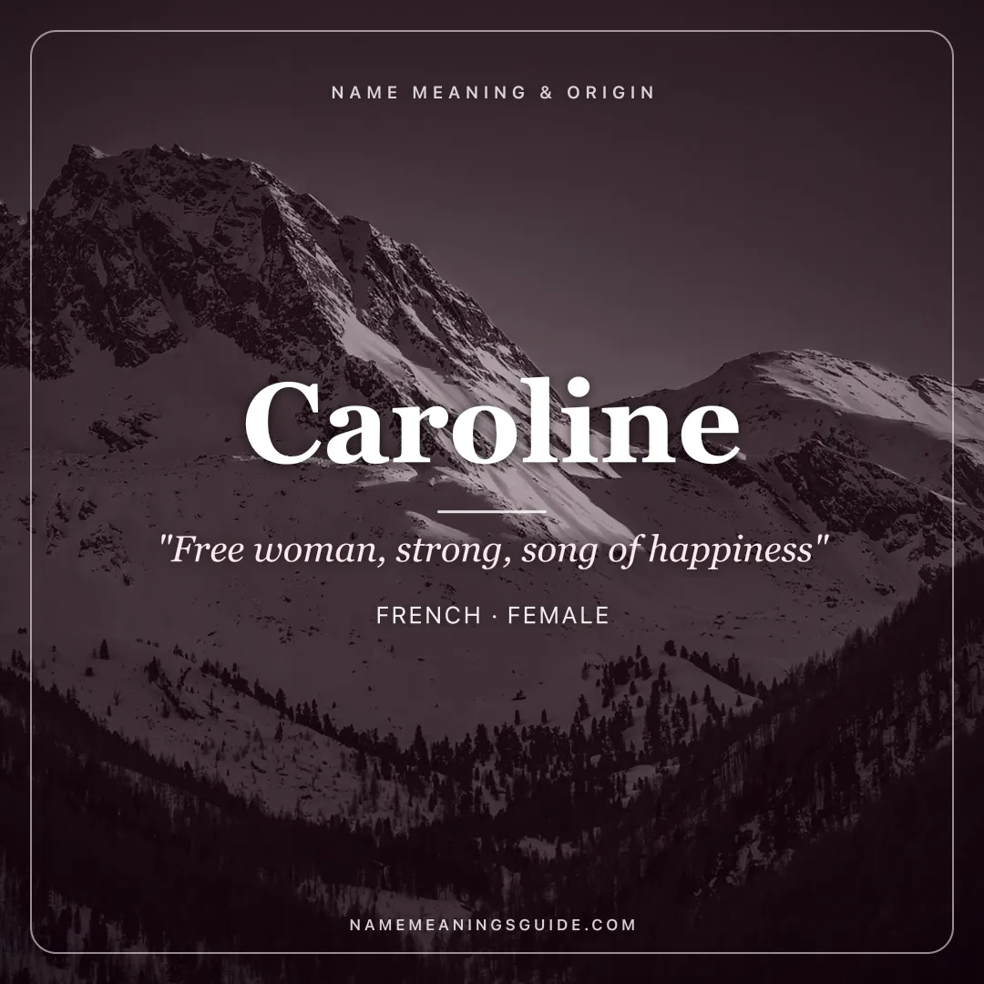 Caroline name meaning "Free woman, strong, song of happiness" - French, Germanic female name share card | NameMeanings