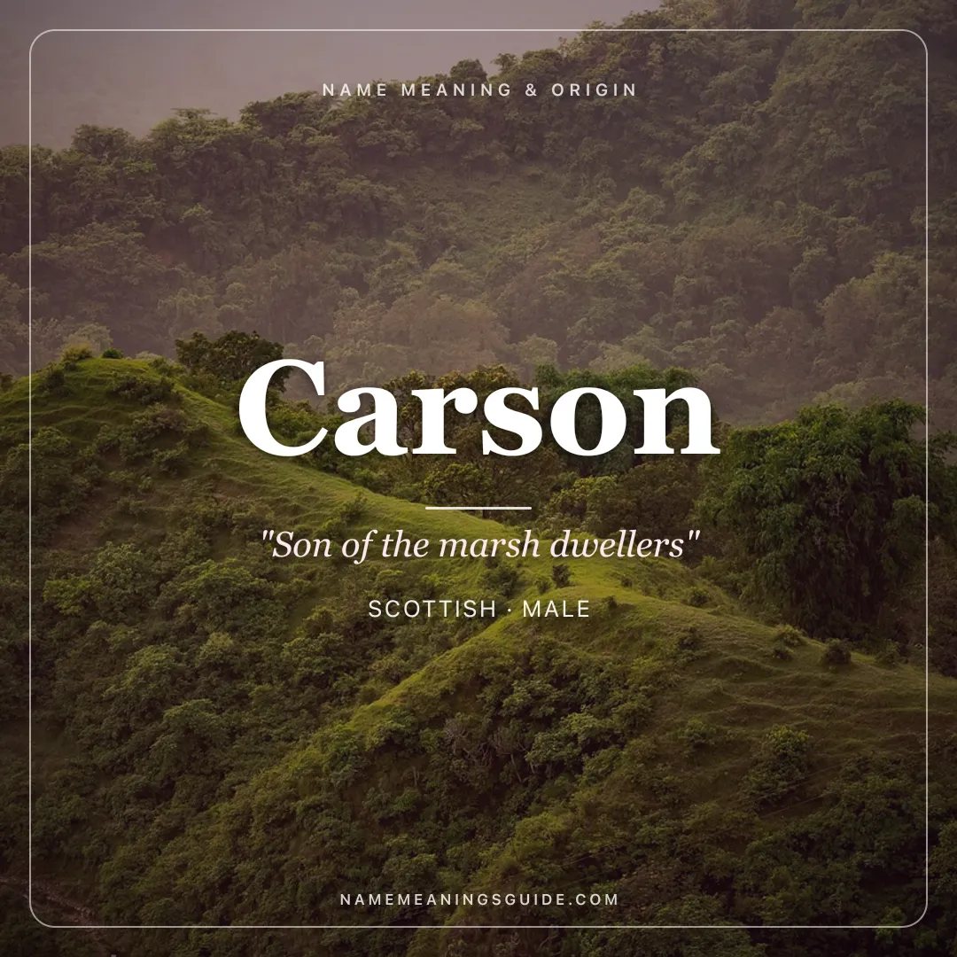 Carson name meaning "Son of the marsh dwellers" - Scottish, English male name share card | NameMeanings