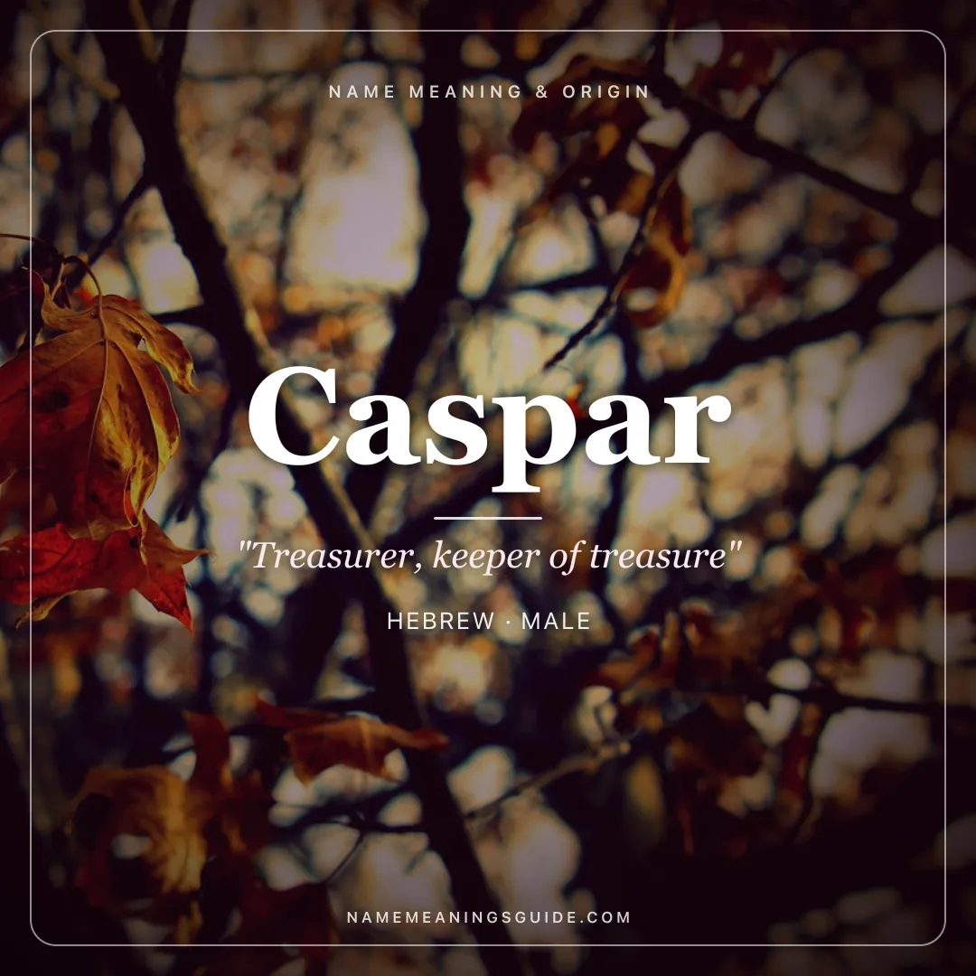 Caspar name meaning "Treasurer, keeper of treasure" - Hebrew male name share card | NameMeanings