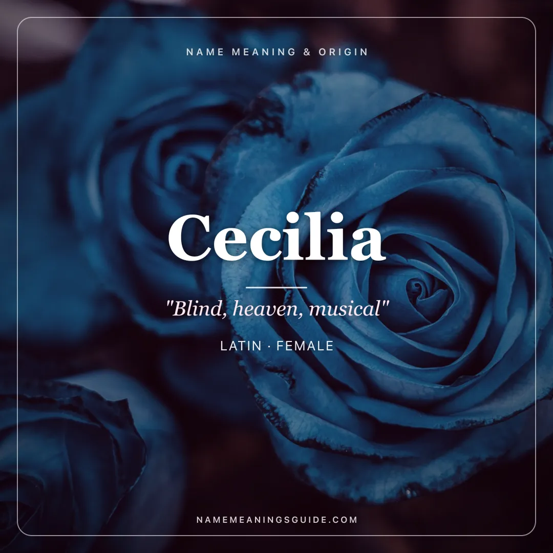 Cecilia name meaning "Blind, heaven, musical" - Latin female name share card | NameMeanings