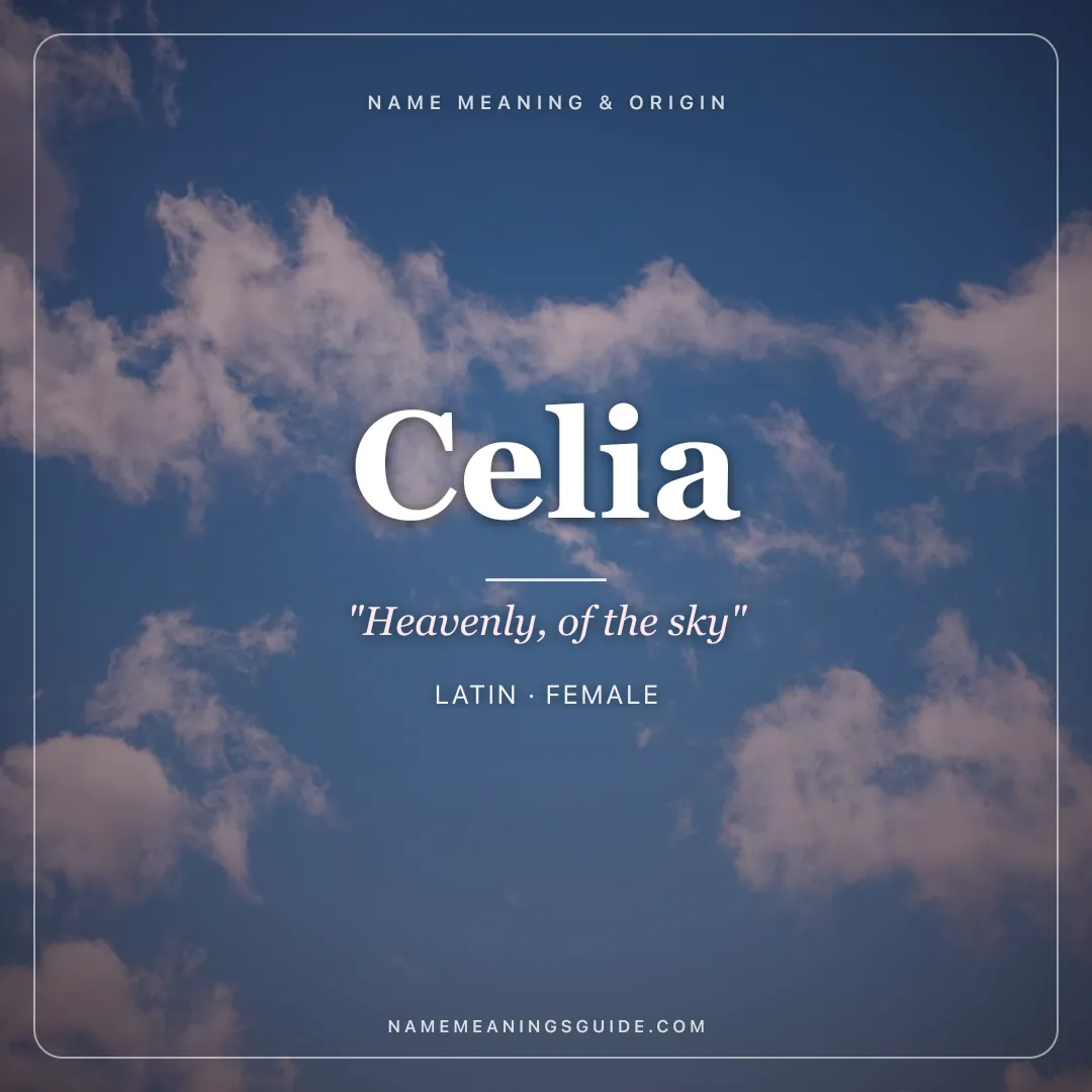 Celia name meaning "Heavenly, of the sky" - Latin female name share card | NameMeanings