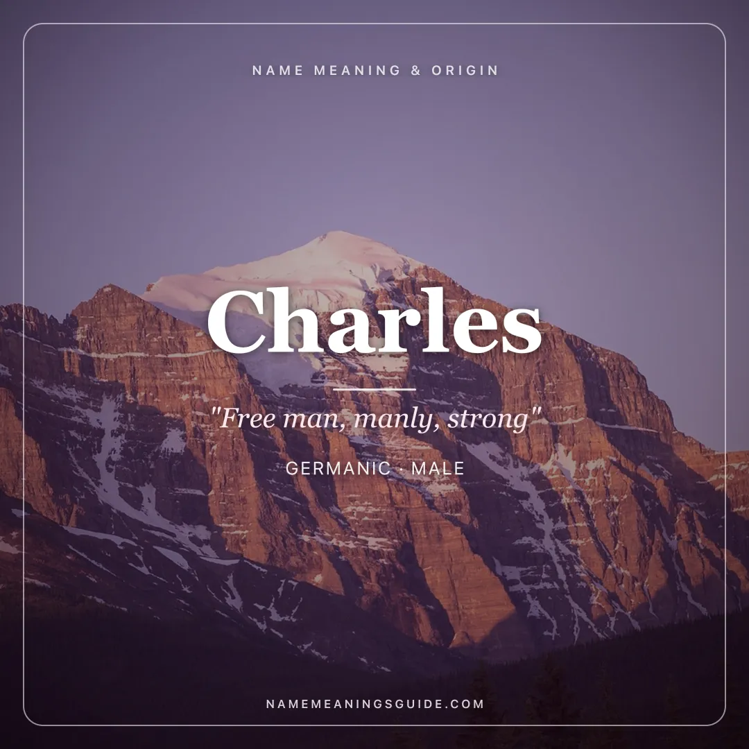 Charles name meaning "Free man, manly, strong" - Germanic, Old French male name share card | NameMeanings
