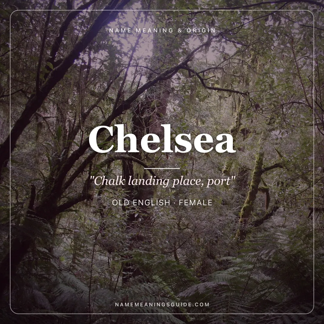 Chelsea name meaning "Chalk landing place, port" - Old English female name share card | NameMeanings