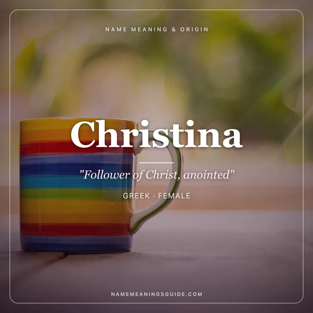 Christina name meaning "Follower of Christ, anointed" - Greek, Latin female name share card | NameMeanings