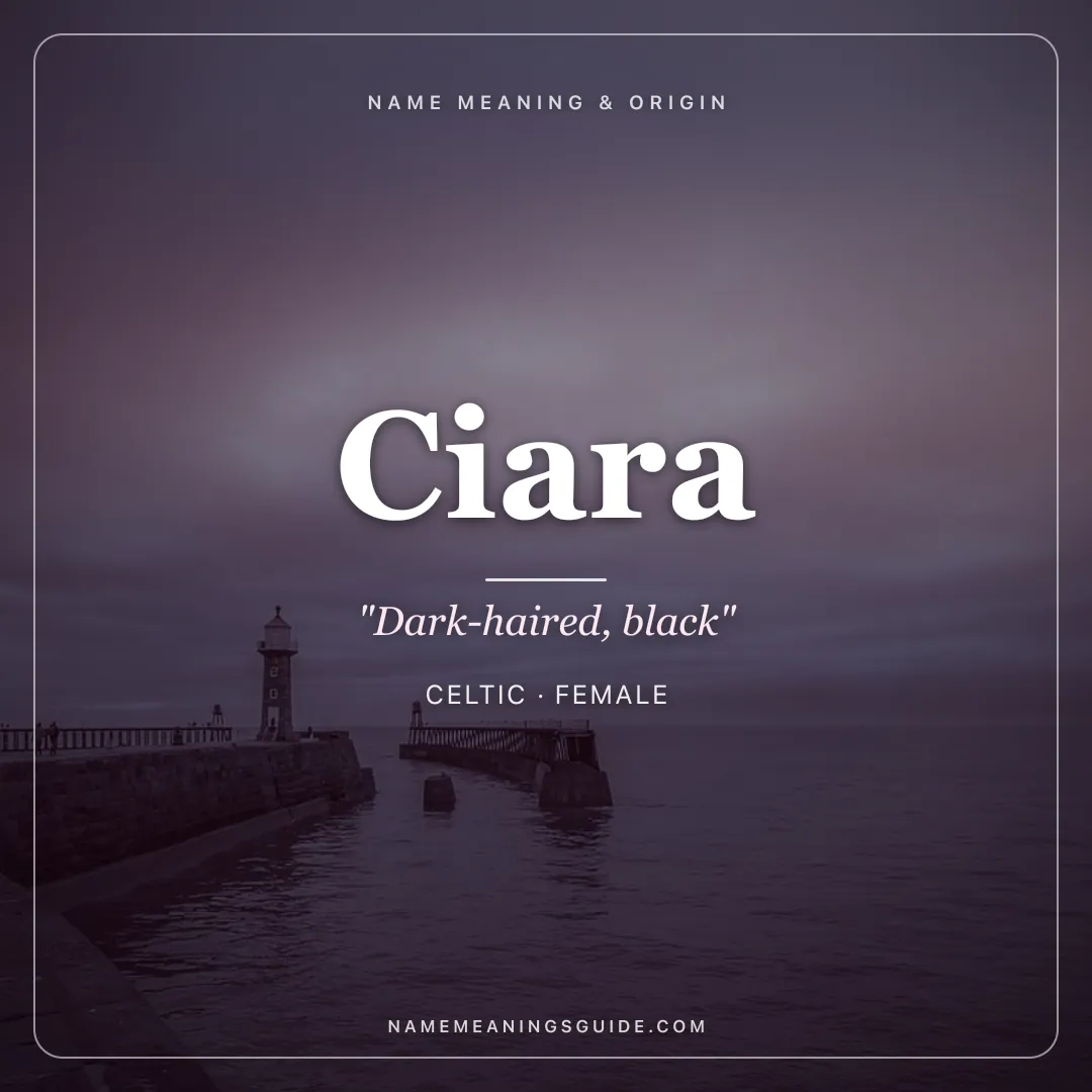 Ciara name meaning "Dark-haired, black" - Celtic female name share card | NameMeanings