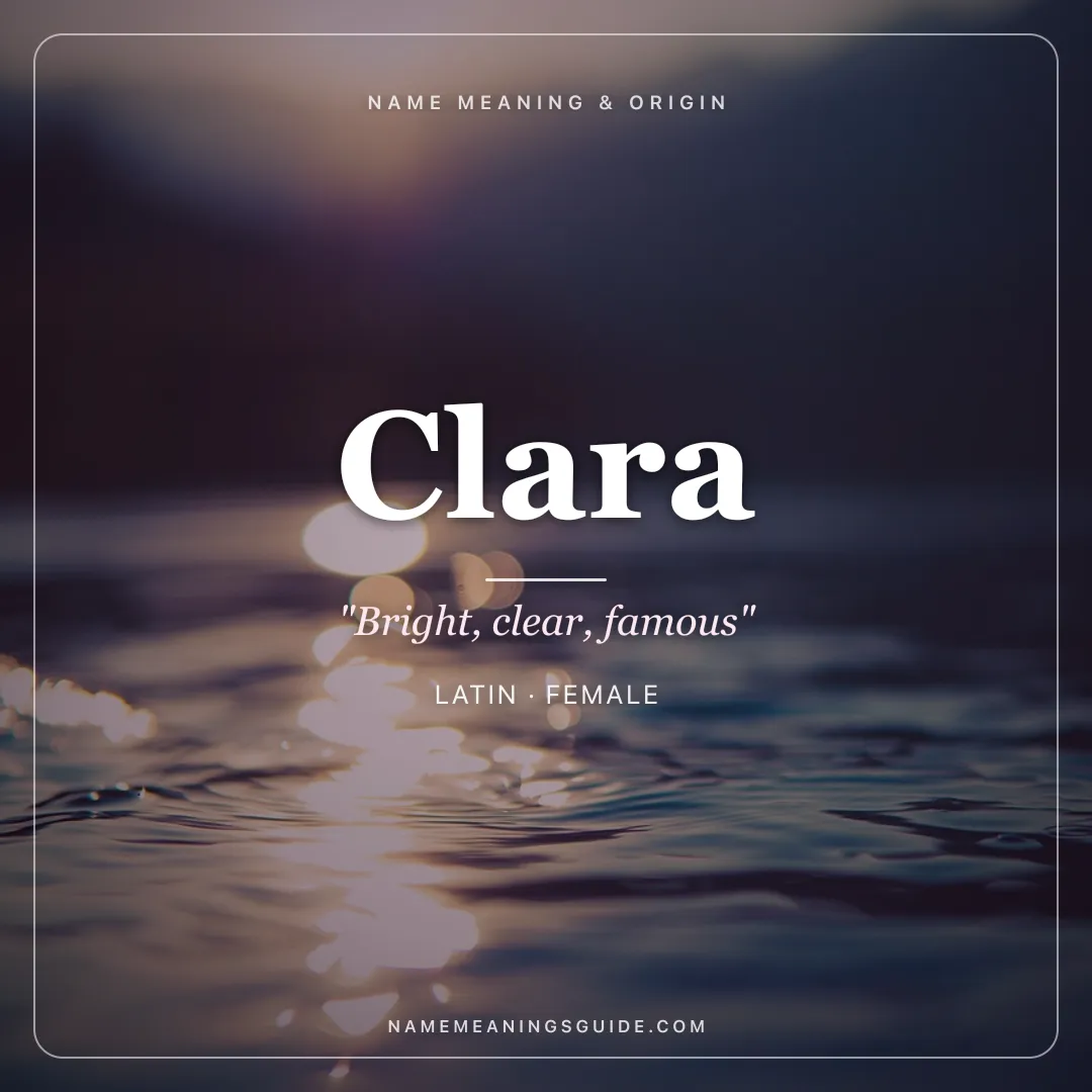 Clara name meaning "Bright, clear, famous" - Latin female name share card | NameMeanings