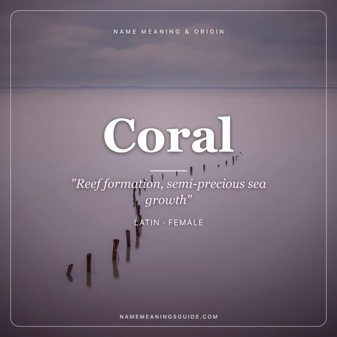 Coral name meaning "Reef formation, semi-precious sea growth" - Latin female name share card | NameMeanings