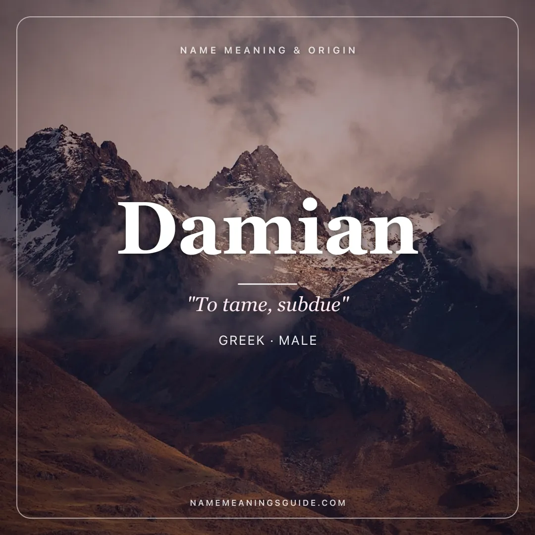 Damian name meaning "To tame, subdue" - Greek male name share card | NameMeanings