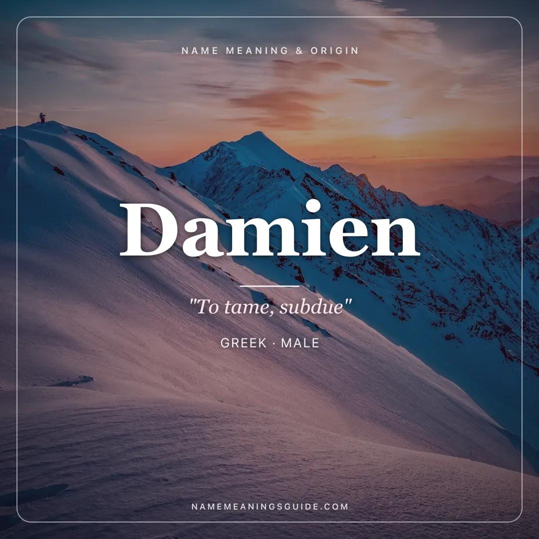 Damien name meaning "To tame, subdue" - Greek male name share card | NameMeanings