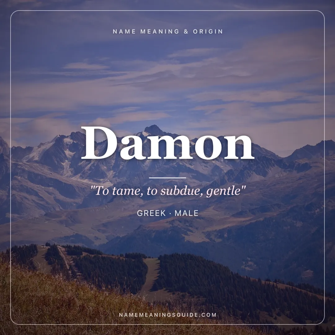 Damon name meaning "To tame, to subdue, gentle" - Greek male name share card | NameMeanings