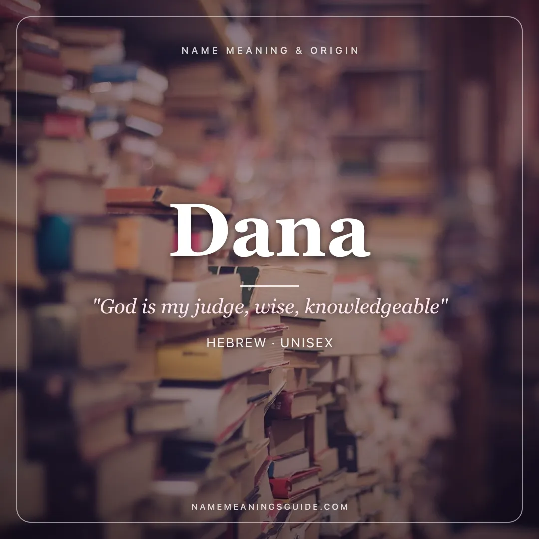 Dana name meaning "God is my judge, wise, knowledgeable" - Hebrew, Celtic, Persian unisex name share card | NameMeanings