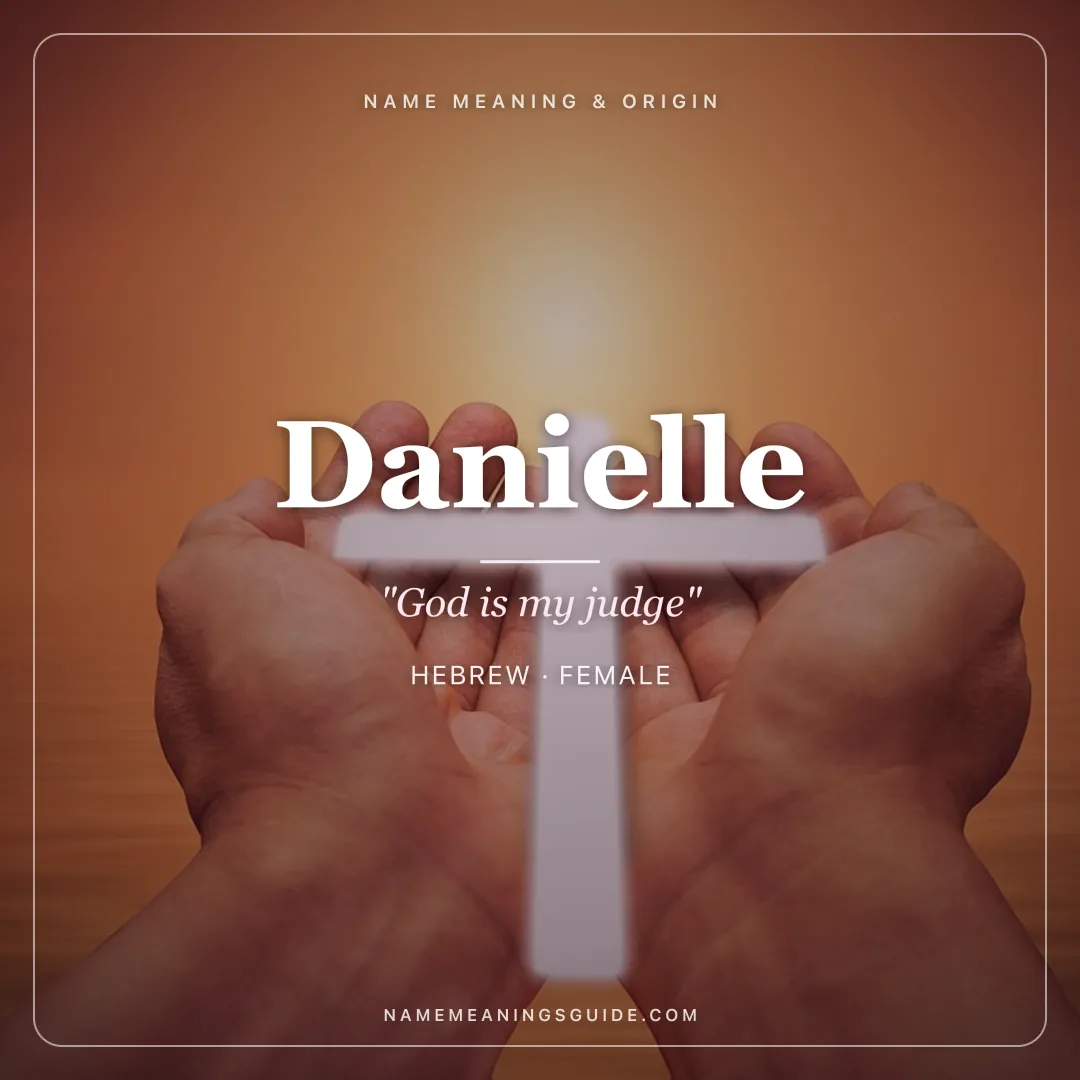Danielle name meaning "God is my judge" - Hebrew, French female name share card | NameMeanings