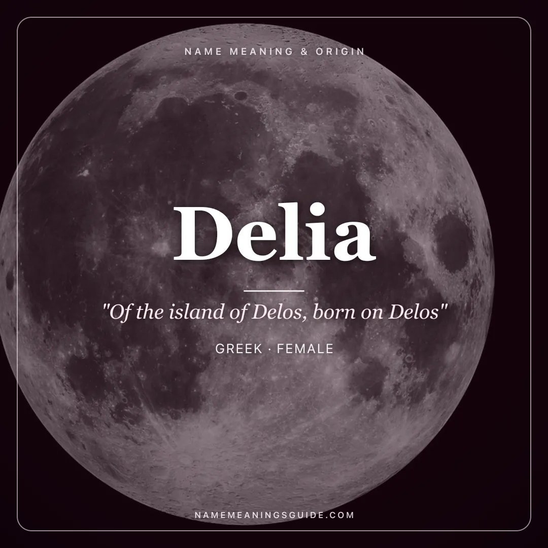 Delia name meaning "Of the island of Delos, born on Delos" - Greek female name share card | NameMeanings