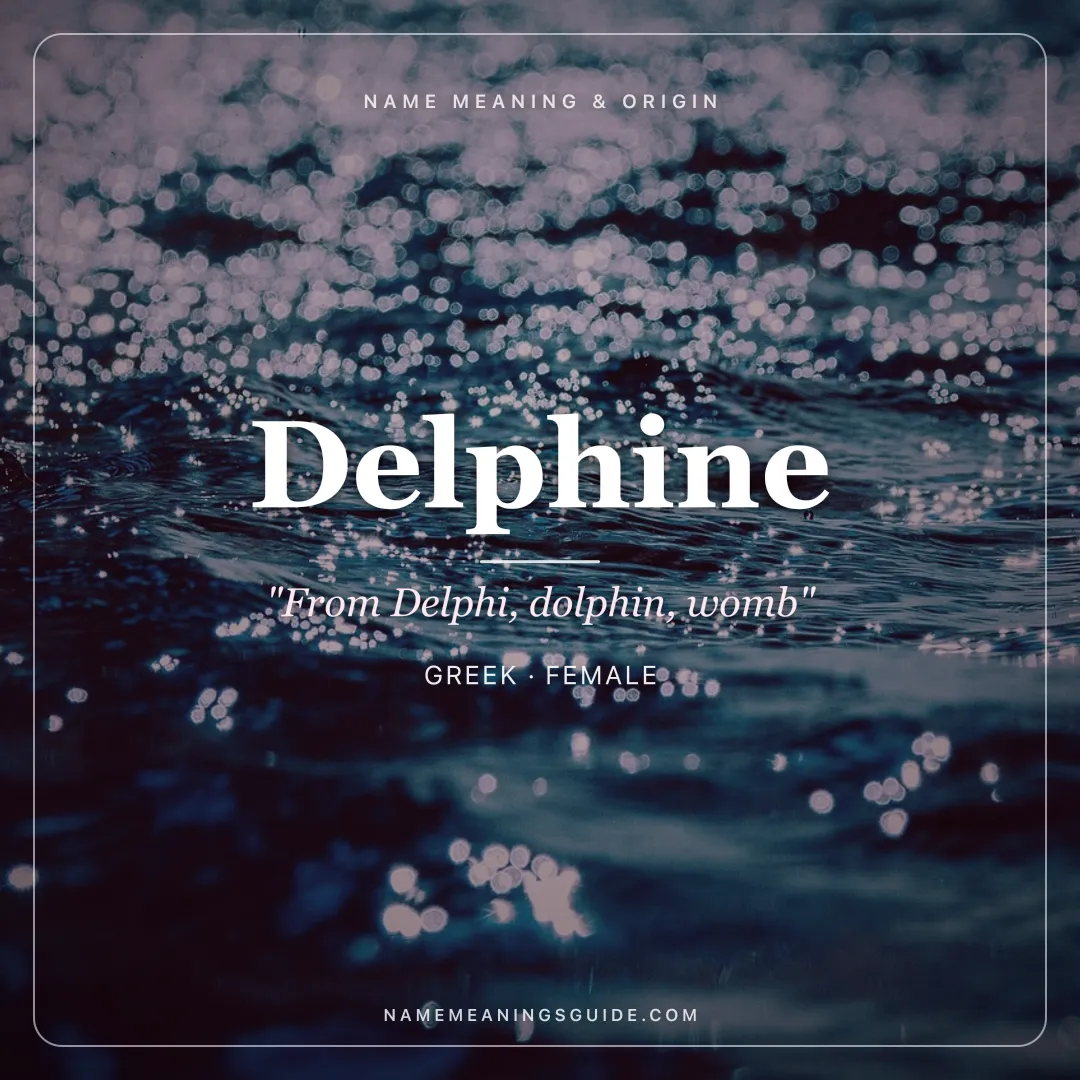 Delphine name meaning "From Delphi, dolphin, womb" - Greek, French female name share card | NameMeanings