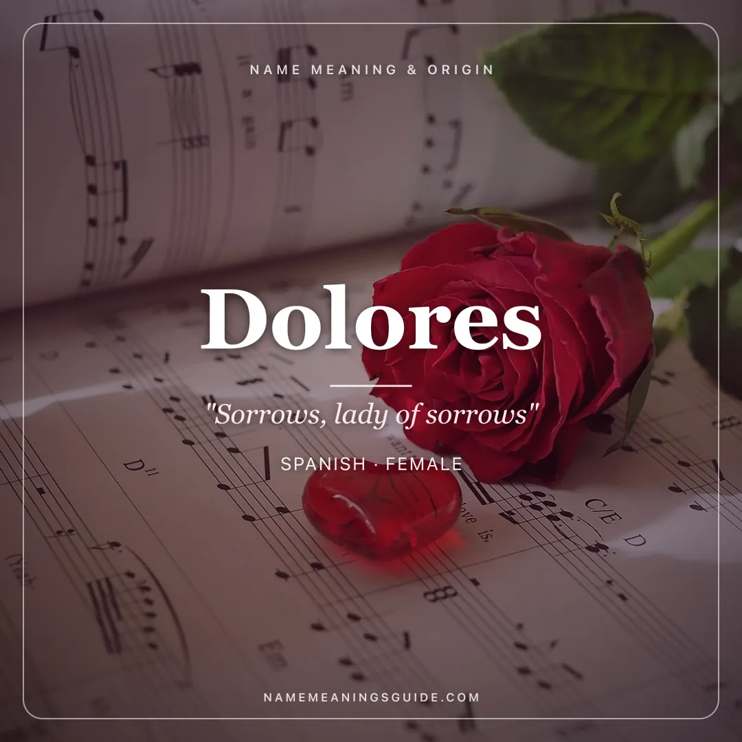 Dolores name meaning "Sorrows, lady of sorrows" - Spanish, Latin female name share card | NameMeanings