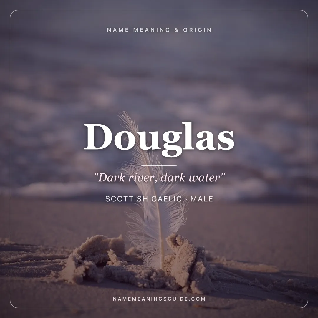 Douglas name meaning "Dark river, dark water" - Scottish Gaelic male name share card | NameMeanings