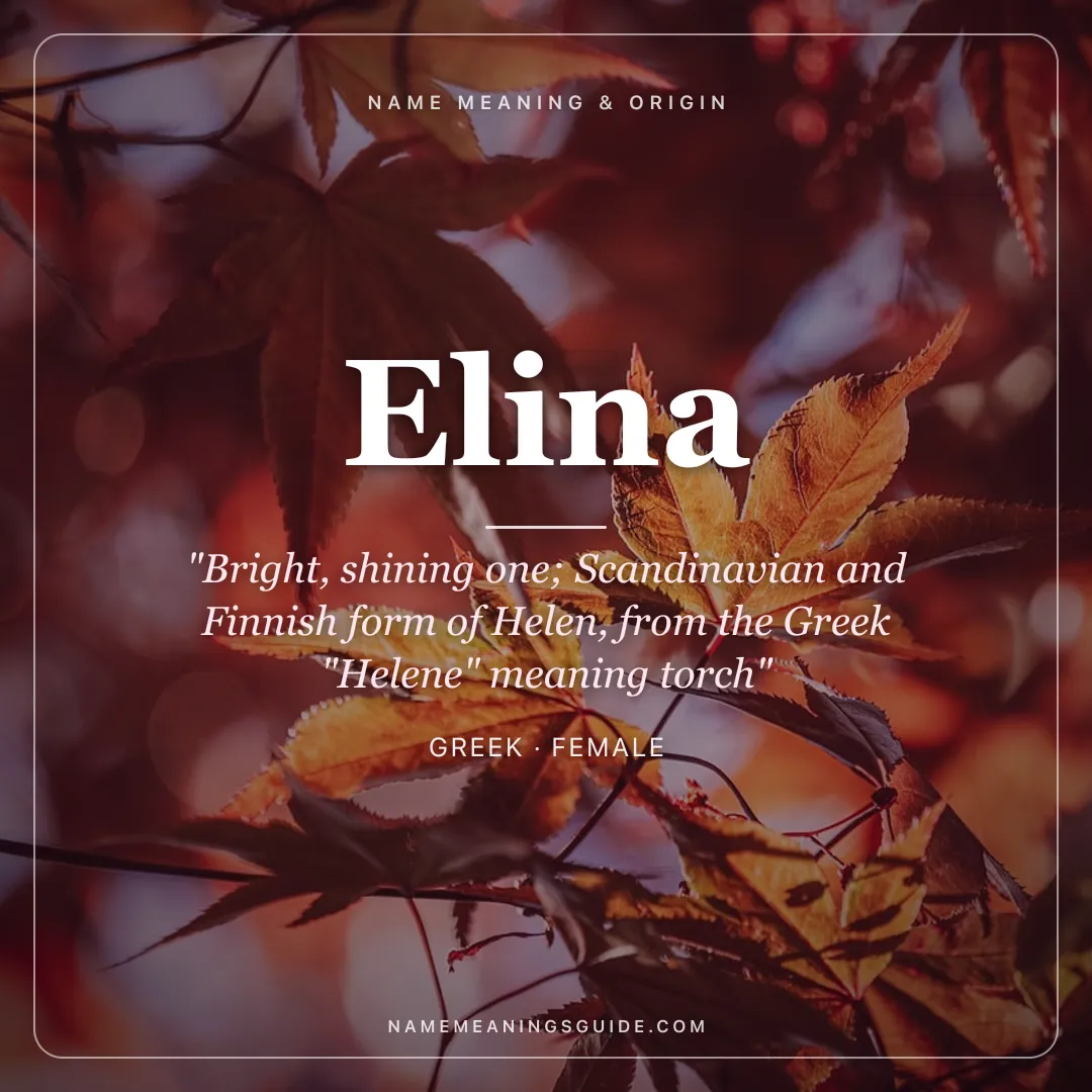 Elina name meaning "Bright, shining one; Scandinavian and Finnish form of Helen, from the Greek "Helene" meaning torch" - Greek female name share card | NameMeanings