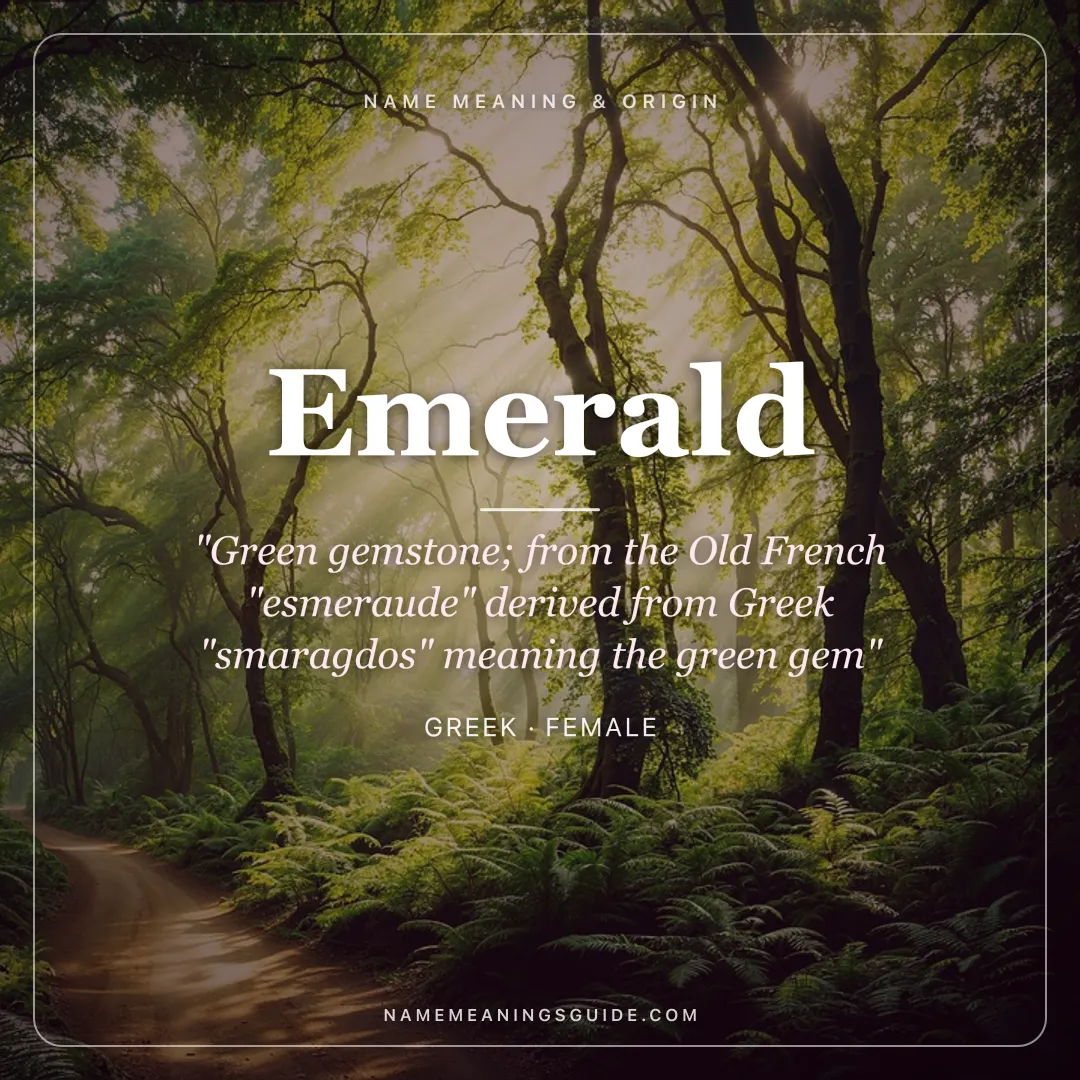Emerald name meaning "Green gemstone; from the Old French "esmeraude" derived from Greek "smaragdos" meaning the green gem" - Greek female name share card | NameMeanings