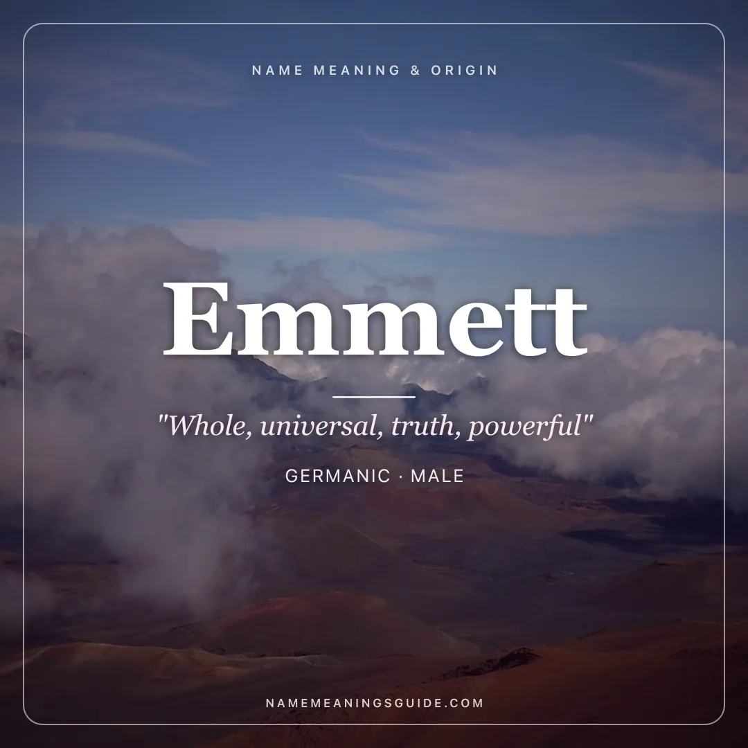Emmett name meaning "Whole, universal, truth, powerful" - Germanic, English male name share card | NameMeanings