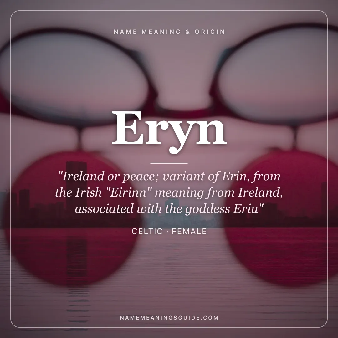 Eryn name meaning "Ireland or peace; variant of Erin, from the Irish "Eirinn" meaning from Ireland, associated with the goddess Eriu" - Celtic female name share card | NameMeanings