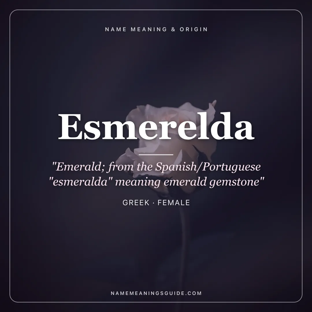 Esmerelda name meaning "Emerald; from the Spanish/Portuguese "esmeralda" meaning emerald gemstone" - Greek female name share card | NameMeanings