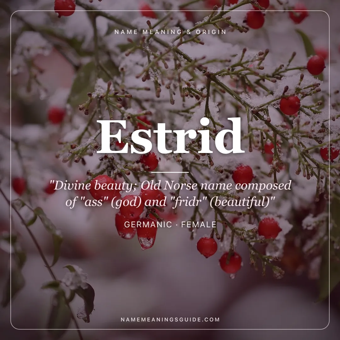 Estrid name meaning "Divine beauty; Old Norse name composed of "ass" (god) and "fridr" (beautiful)" - Germanic female name share card | NameMeanings