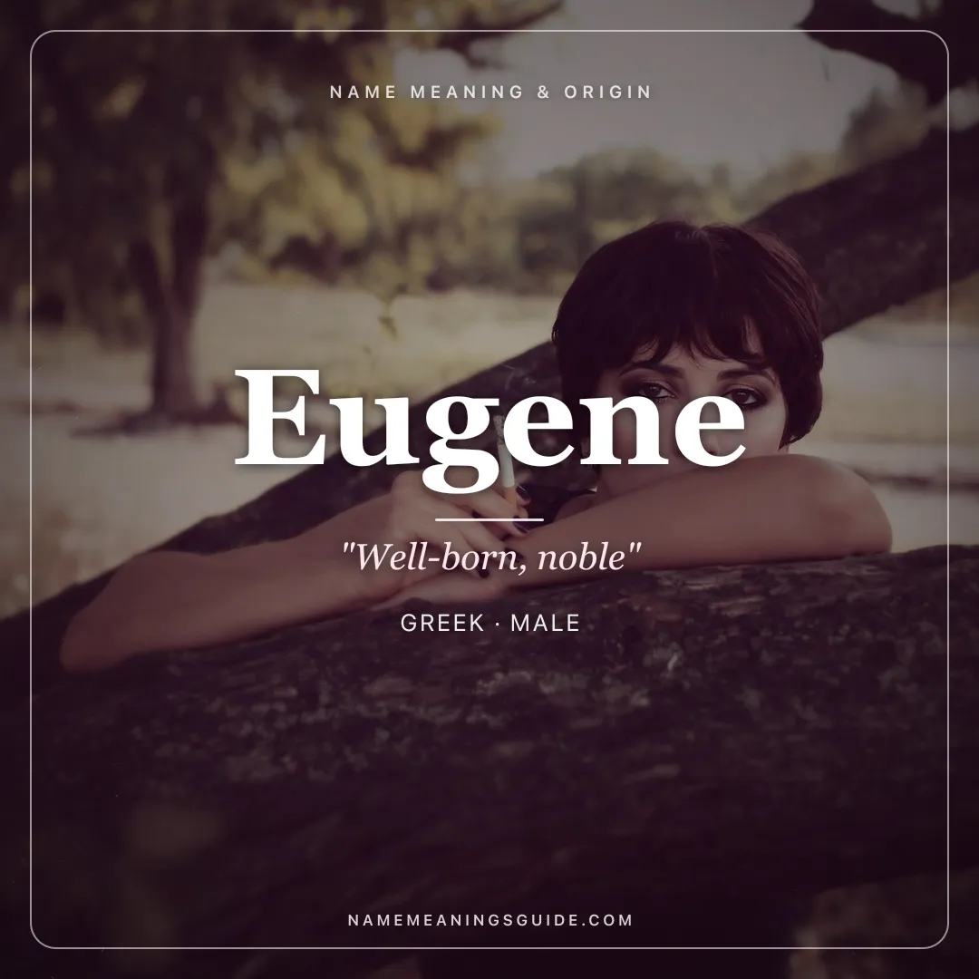 Eugene name meaning "Well-born, noble" - Greek male name share card | NameMeanings