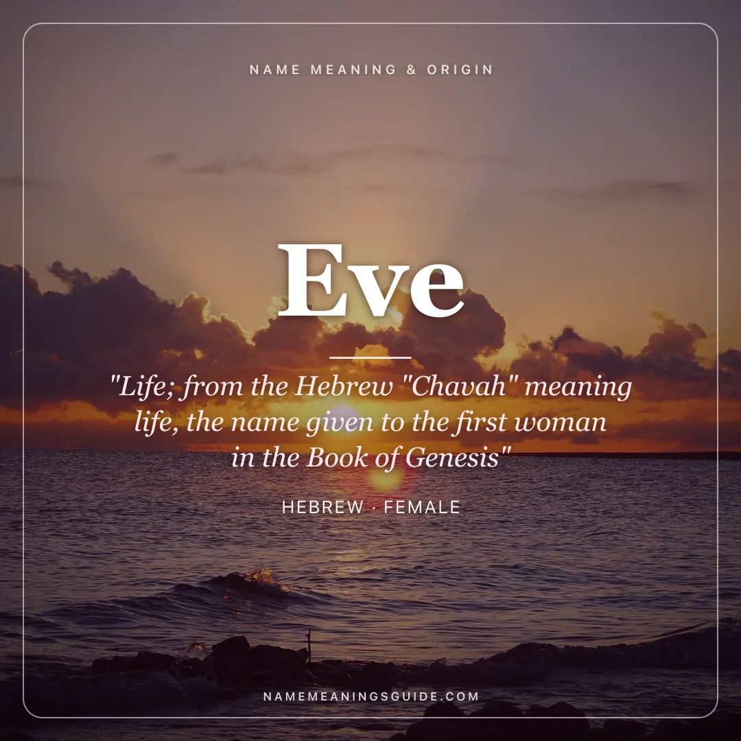 Eve name meaning "Life; from the Hebrew "Chavah" meaning life, the name given to the first woman in the Book of Genesis" - Hebrew female name share card | NameMeanings