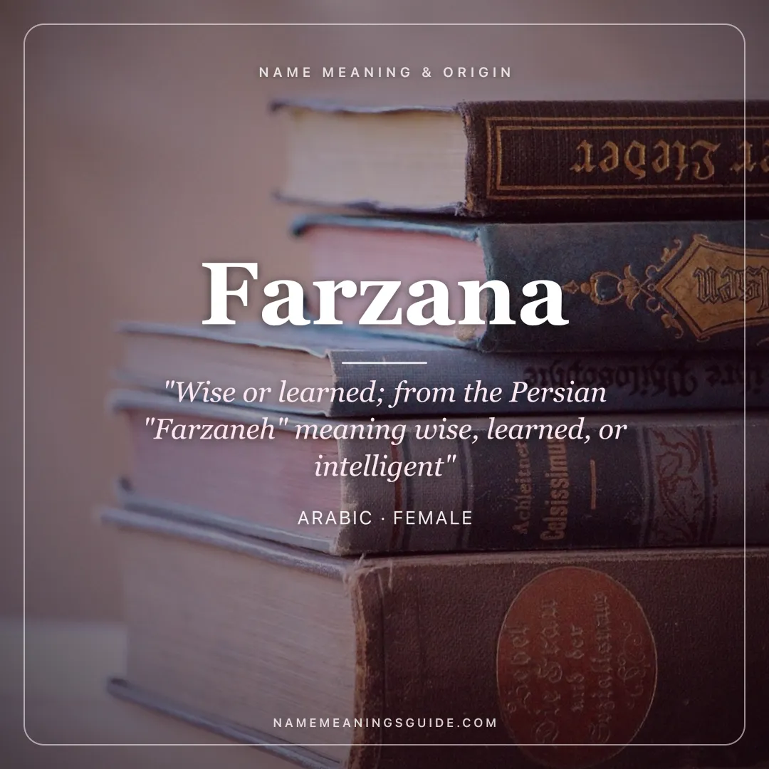 Farzana name meaning "Wise or learned; from the Persian "Farzaneh" meaning wise, learned, or intelligent" - Arabic female name share card | NameMeanings