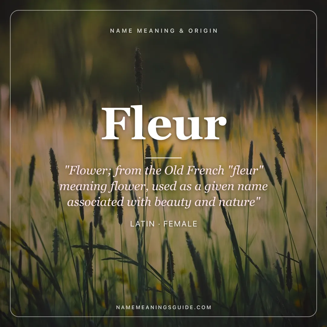 Fleur name meaning "Flower; from the Old French "fleur" meaning flower, used as a given name associated with beauty and nature" - Latin female name share card | NameMeanings