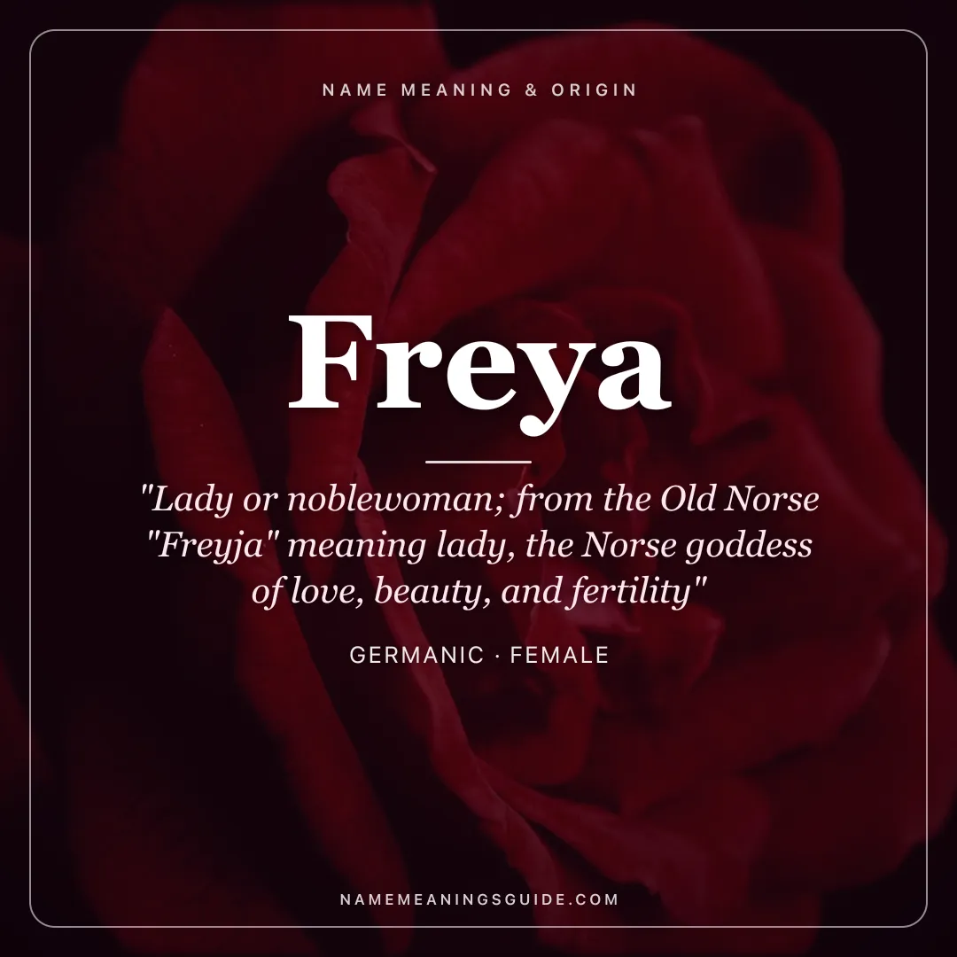 Freya name meaning "Lady or noblewoman; from the Old Norse "Freyja" meaning lady, the Norse goddess of love, beauty, and fertility" - Germanic female name share card | NameMeanings