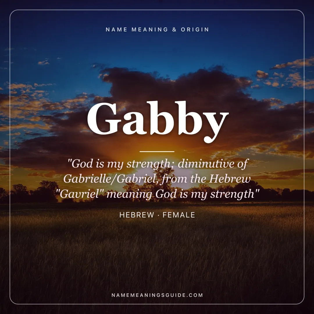 Gabby name meaning "God is my strength; diminutive of Gabrielle/Gabriel, from the Hebrew "Gavriel" meaning God is my strength" - Hebrew female name share card | NameMeanings