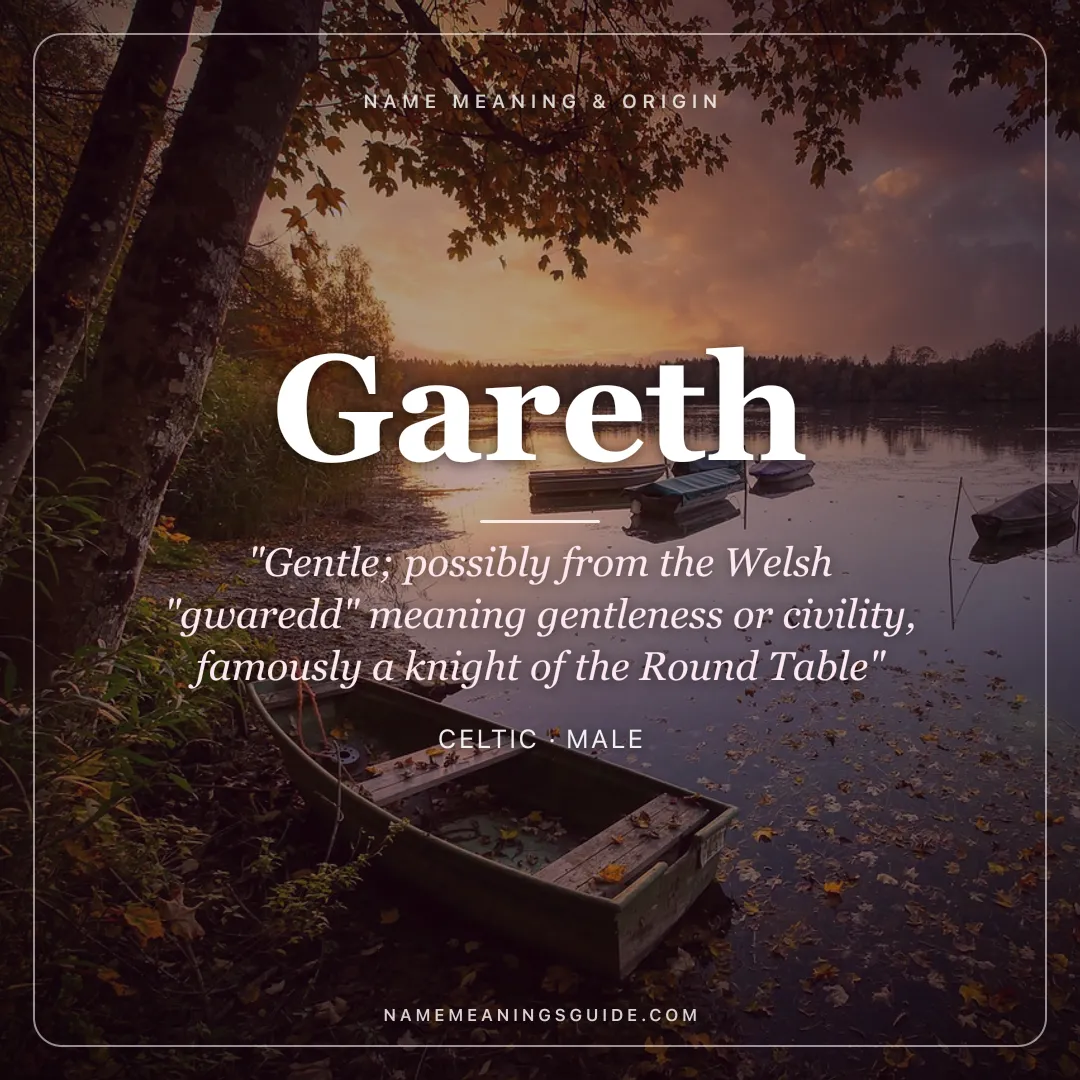 Gareth name meaning "Gentle; possibly from the Welsh "gwaredd" meaning gentleness or civility, famously a knight of the Round Table" - Celtic male name share card | NameMeanings