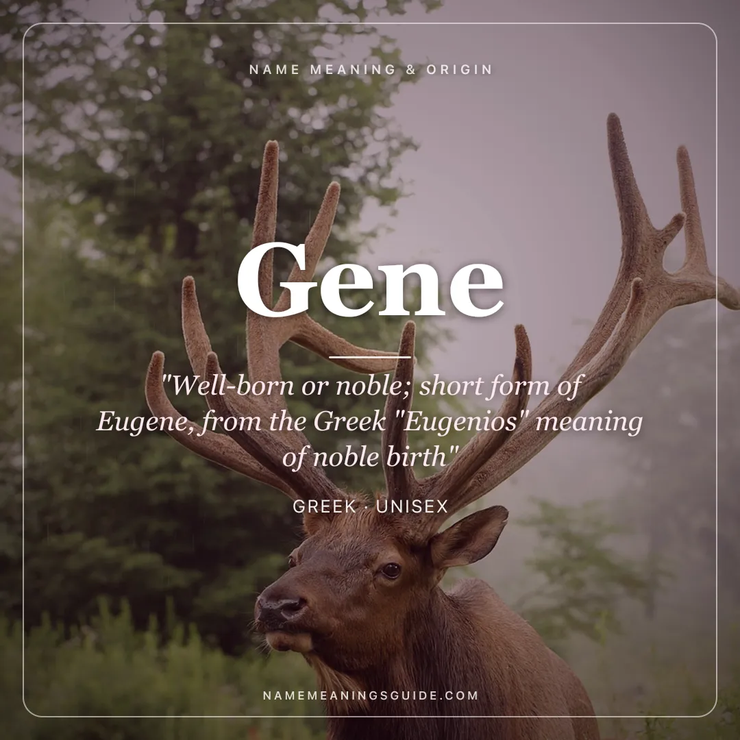 Gene name meaning "Well-born or noble; short form of Eugene, from the Greek "Eugenios" meaning of noble birth" - Greek unisex name share card | NameMeanings