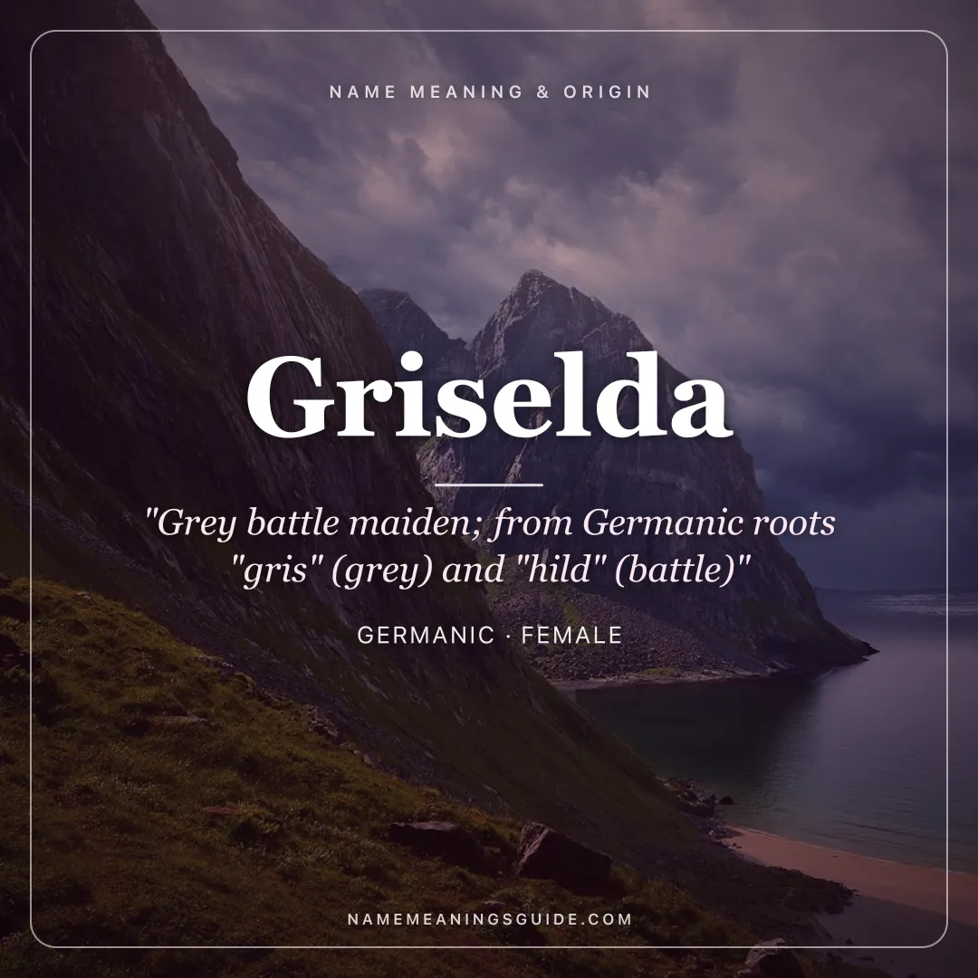 Griselda name meaning "Grey battle maiden; from Germanic roots "gris" (grey) and "hild" (battle)" - Germanic female name share card | NameMeanings