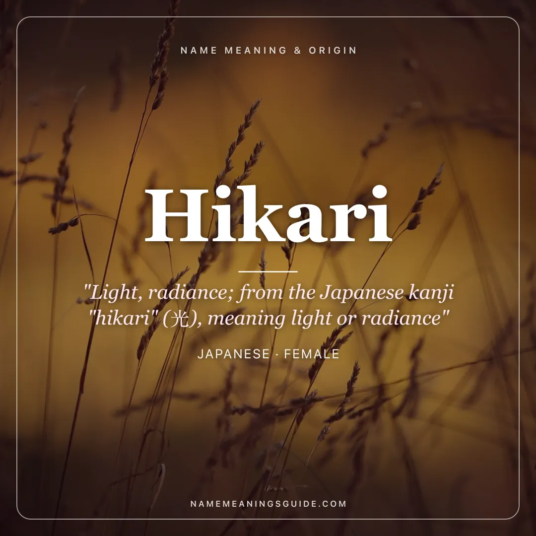 Hikari name meaning "Light, radiance; from the Japanese kanji "hikari" (光), meaning light or radiance" - Japanese female name share card | NameMeanings